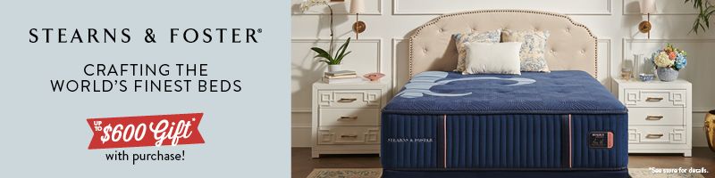 Stearns & Foster - $600 Gift with Purchase